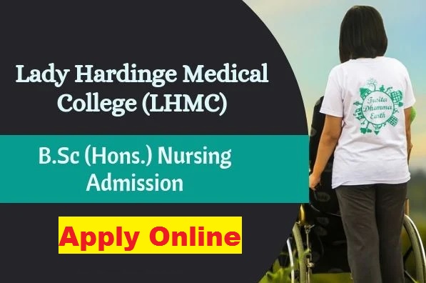 LHMC BSc Nursing Application Form 2021 {lhmc-hosp.gov.in} - Last Date, Application Fee, Eligibility